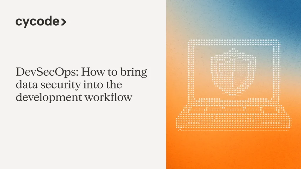 DevSecOps: How to bring data security into the development workflow blog cover