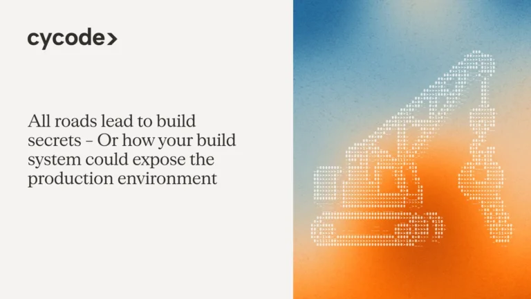 All Roads Lead to Build Secrets – Or How Your Build System Could Expose The Production Environment blog cover