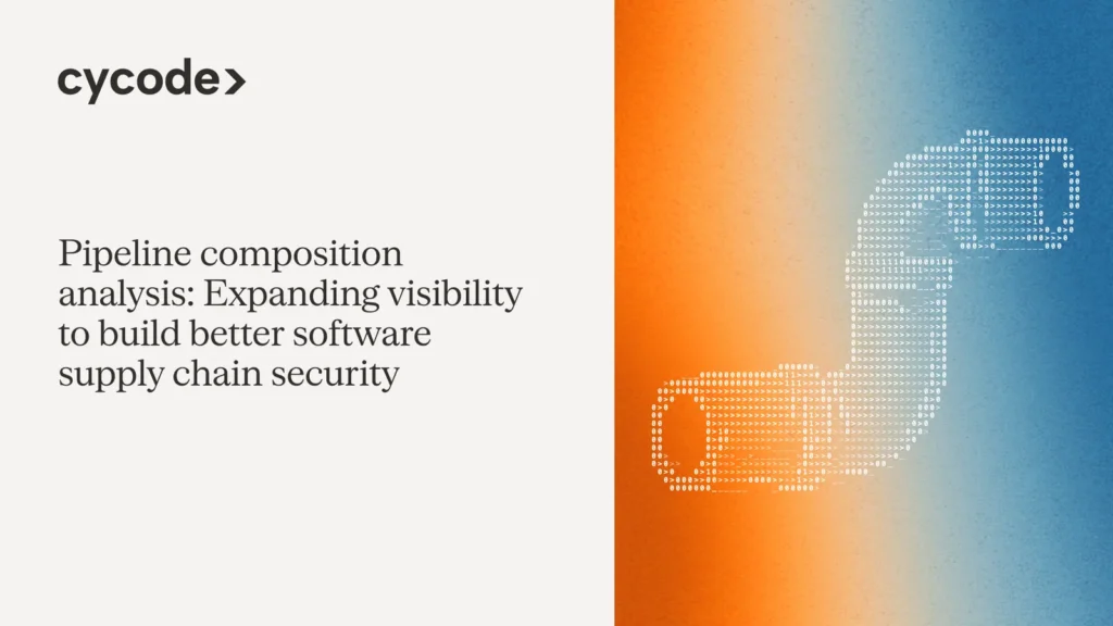 Pipeline Composition Analysis: Expanding Visibility to Build Better Software Supply Chain Security blog cover