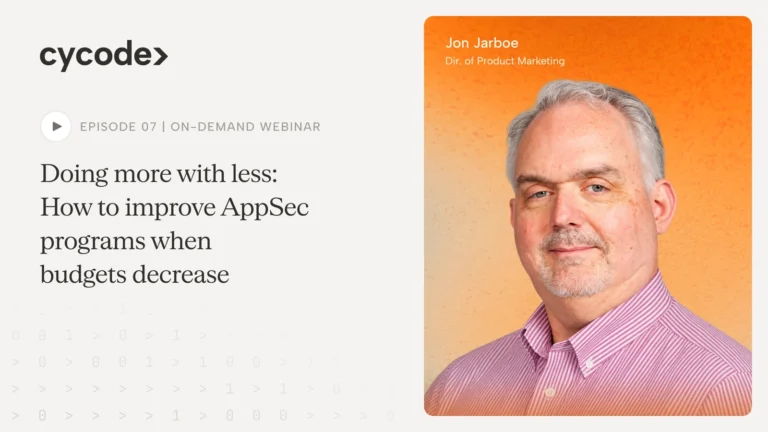 Doing More With Less: How To Improve AppSec Programs When Budgets Decrease webinar cover