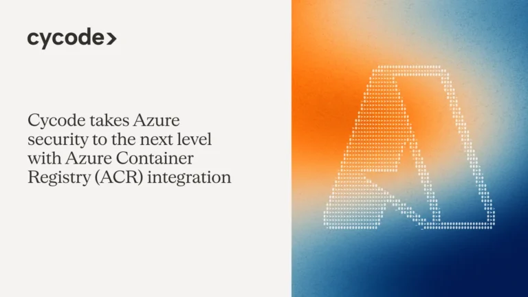 Cycode Takes Azure Security to the Next Level with Azure Container Registry (ACR) Integration blog cover