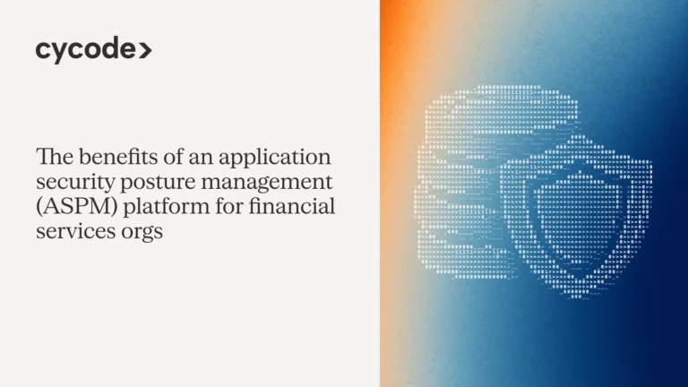 The Benefits of an Application Security Posture Management (ASPM) Platform for Financial Services Orgs blog cover