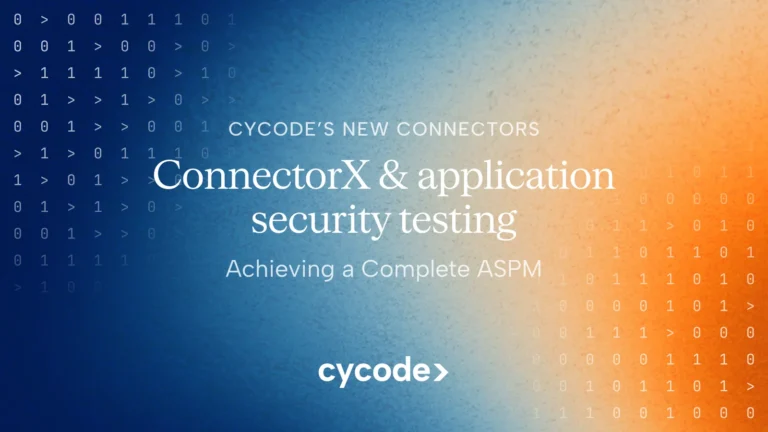 ConnectorX and Application Security Testing: Achieving a Complete ASPM with Cycode blog cover
