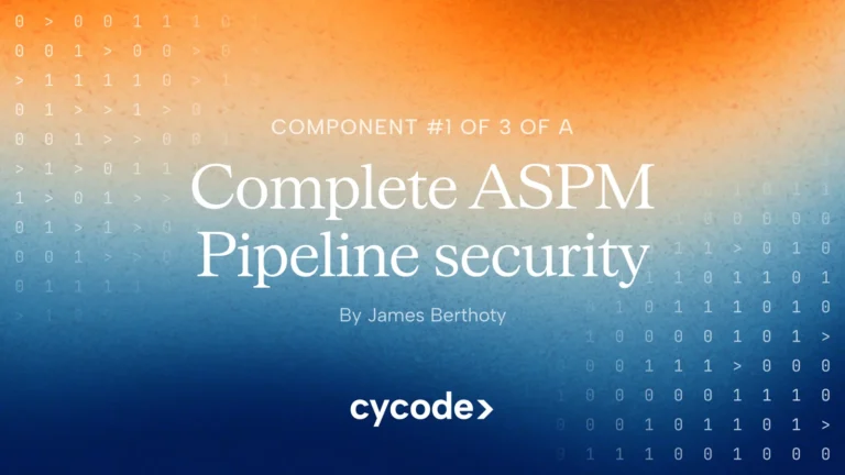 Component #1 of 3 of a Complete ASPM — Pipeline Security blog cover