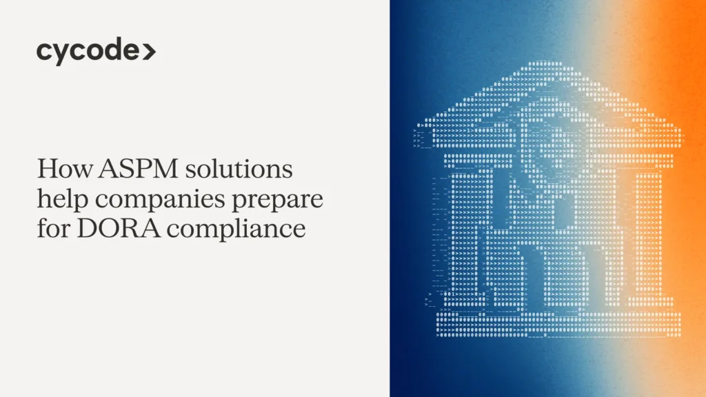 How ASPM Solutions Help Companies Prepare for DORA Compliance blog cover