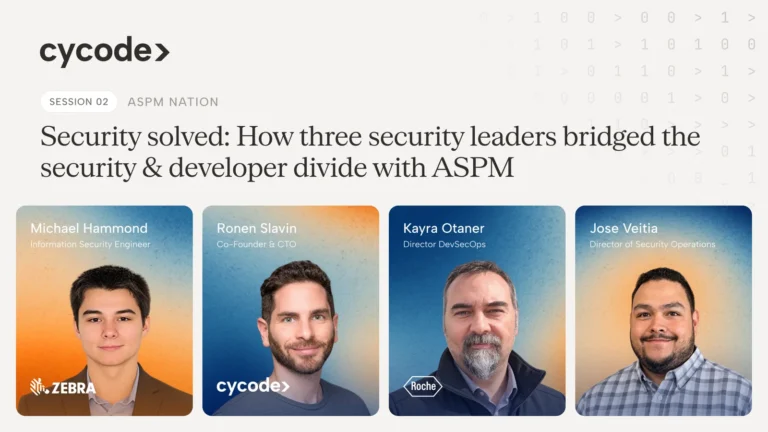 Security Solved; How Three Security Leaders Bridged The Security & Developer Divide with ASPM session cover