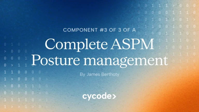 Component #3 of 3 of a Complete ASPM — Posture Management blog cover