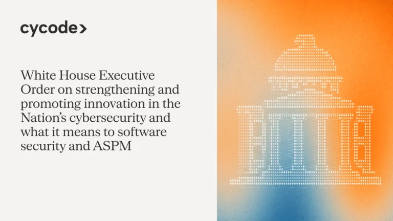 White House Executive Order on Strengthening and Promoting Innovation in the Nation’s Cybersecurity and What it Means to Software Security and ASPM blog cover