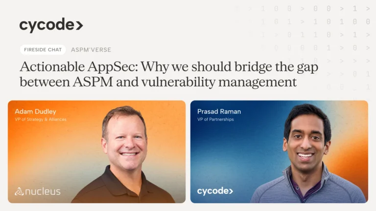 Actionable AppSec: Why We Should Bridge the Gap Between ASPM and Vulnerability Management session cover