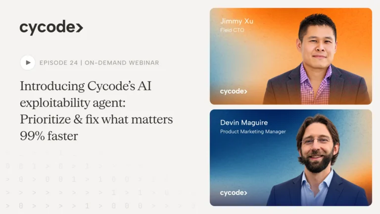Introducing Cycode's AI Exploitability Agent Prioritize & Fix What Matters 99% Faster webinar cover