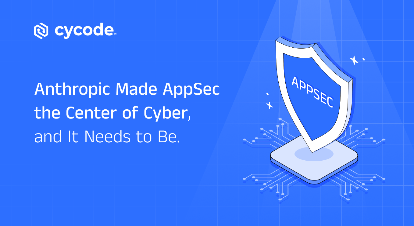 Anthropic Made AppSec the Center of Cyber, and It Needs to Be.