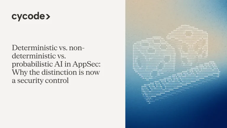 Deterministic vs. Non-Deterministic vs. Probabilistic AI in AppSec: Why the Distinction Is Now a Security Control blog cover