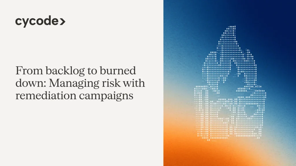 From Backlog to Burned Down: Managing Risk with Remediation Campaigns blog cover